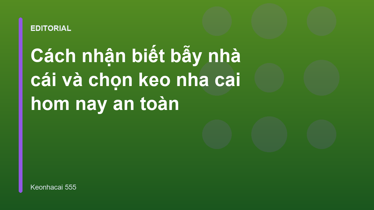 Cách nhận biết bẫy nhà cái và chọn kèo an toàn