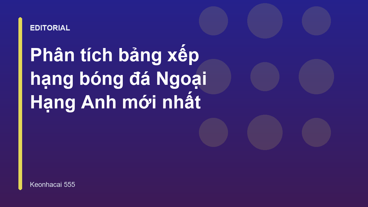 Bảng xếp hạng bóng đá Ngoại Hạng Anh kịch tính